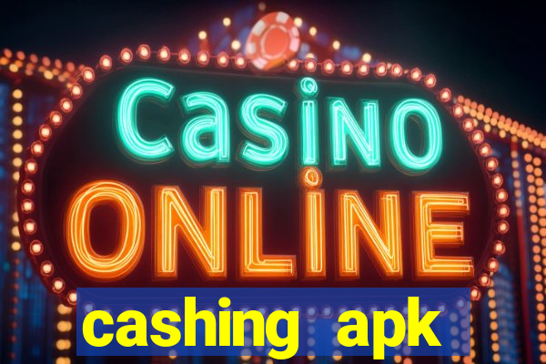 cashing apk dinheiro infinito